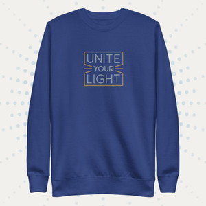 Unite Your Light Unisex Premium Sweatshirt Unite Your Light Unisex Premium Sweatshirt