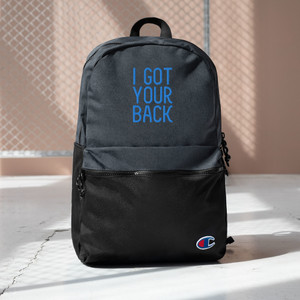I GOT YOUR BACK Embroidered Champion Backpack I GOT YOUR BACK Embroidered Champion Backpack
