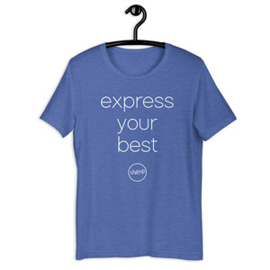 Express Your Best unisex t-shirt - Express Your Best unisex t-shirt -