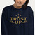Trust Up Unisex Sweatshirt