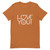 Love You! Unisex t-shirt