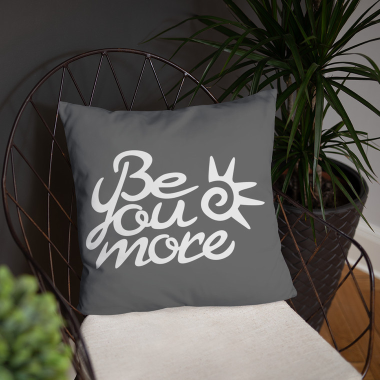 Be You More Pillow - Gray