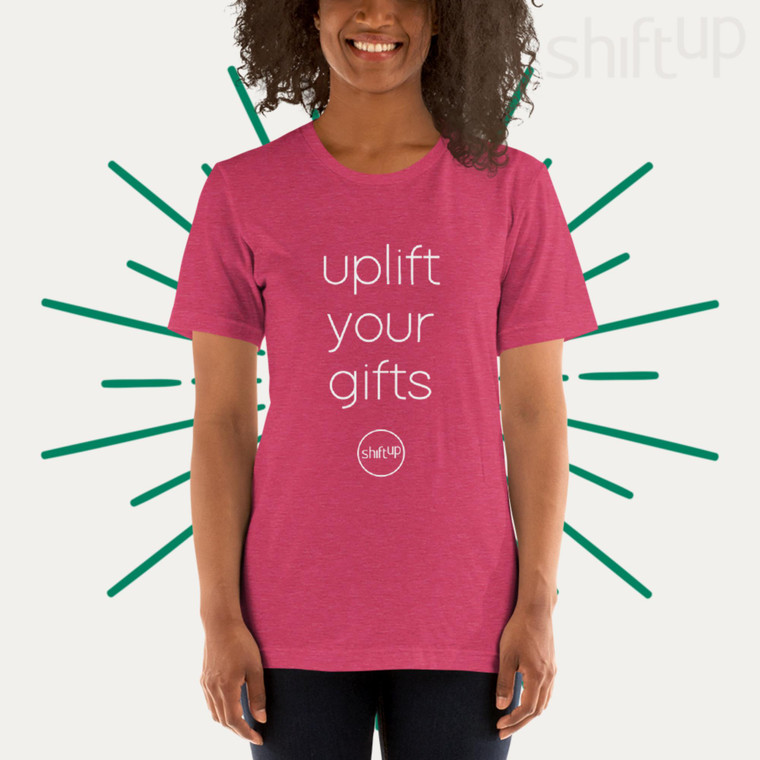 Uplift Your Gifts unisex t-shirt