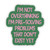 "Not Overthinking I'm Pre-Solving Problems" Funny Sticker