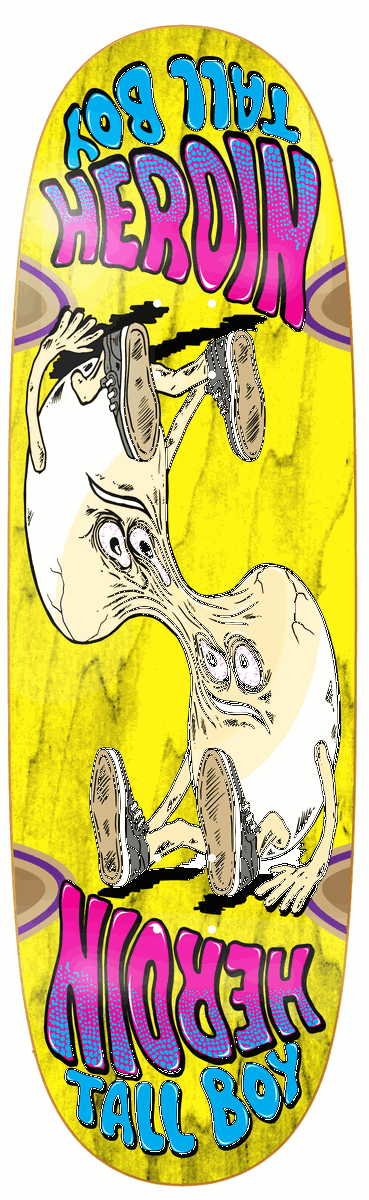 10.25 Heroin Merged Tall Boy Deck