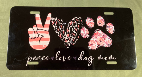 Peace Love Dog Mom vanity license plate - Black