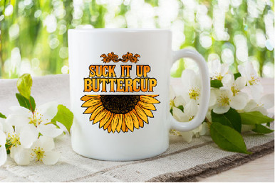 Suck it up Buttercup Mug