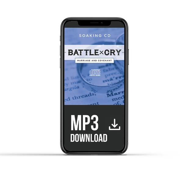 Battle Cry for Marriage & Covenant Soaking MP3