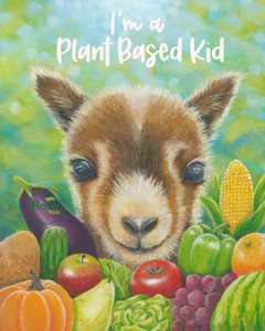 I'm a Plant Based Kid I'm a Plant Based Kid