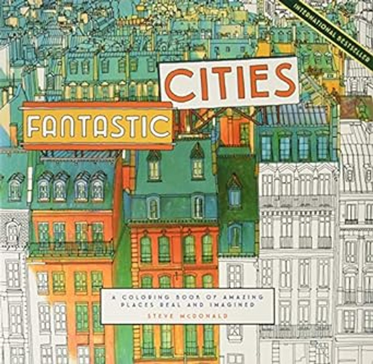 FANTASTIC CITIES COLORING BOOK OF AMAZING PLACES REAL AND IMAGINED