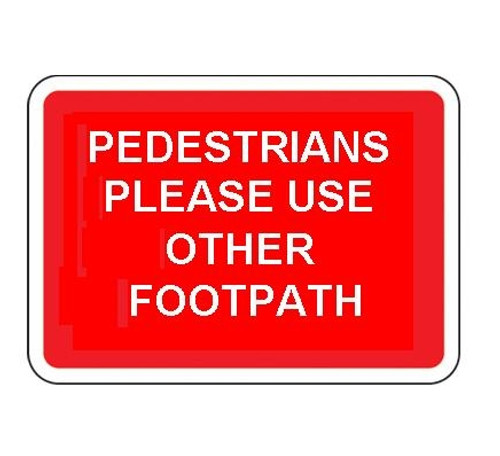 600 x 450MM PEDESTRIANS PLEASE USE OTHER FOOTPATH SIGN PLATE