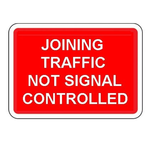1050 x 750MM JOINING TRAFFIC NOT SIGNAL CONTROLLED SIGN PLATE