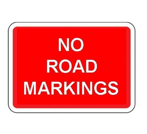 1050 x 750MM NO ROAD MARKINGS SIGN PLATE