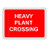 1050 x 750MM HEAVY PLANT CROSSING SIGN PLATE
