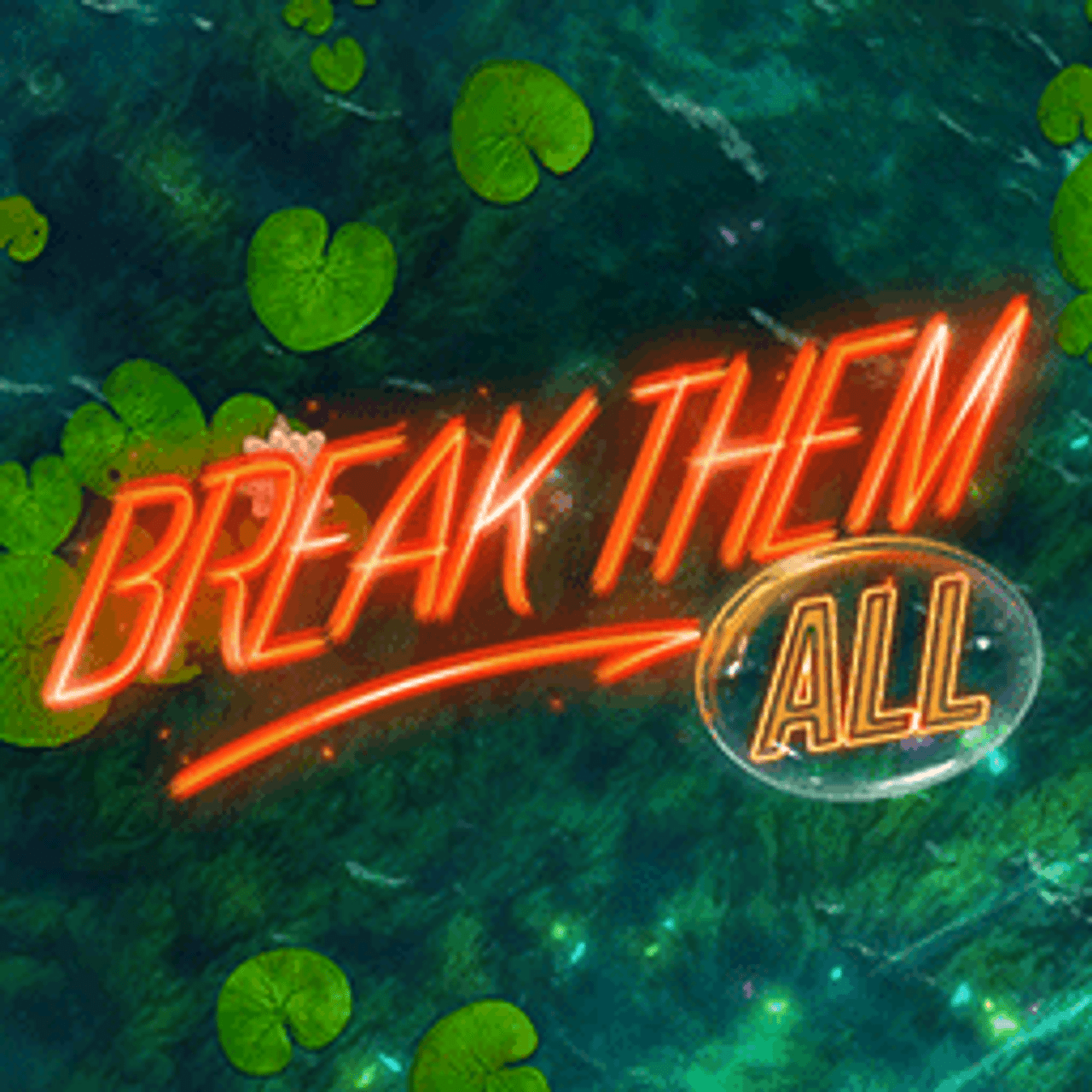 Break Them All