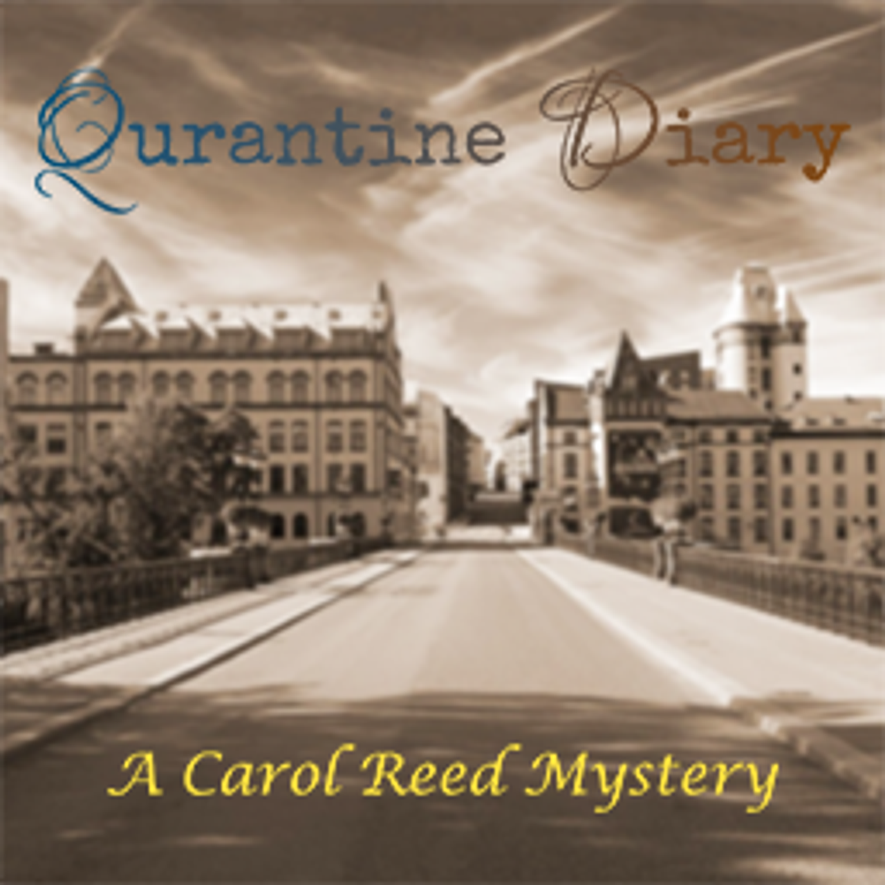 Quarantine Diary: A Carol Reed Mystery