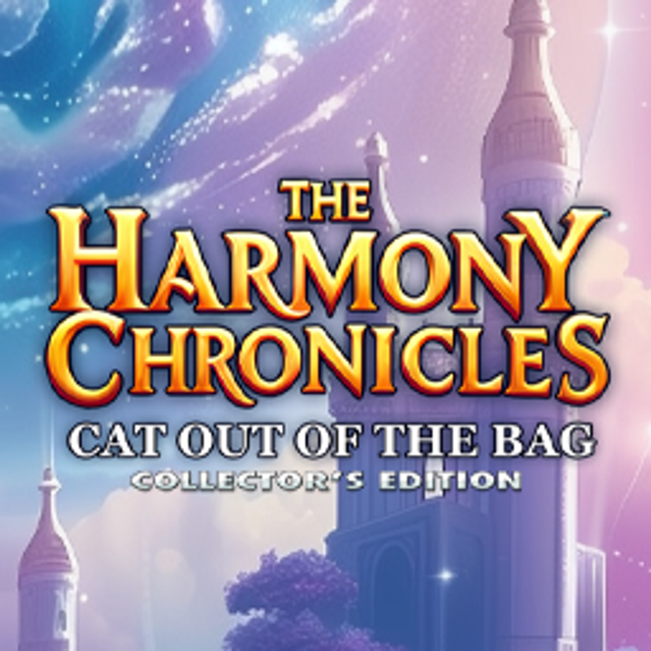 The Harmony Chronicles: Cat Out Of The Bag CE
