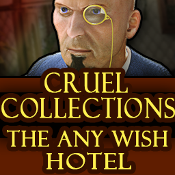 Cruel Collections: The Any Wish Hotel