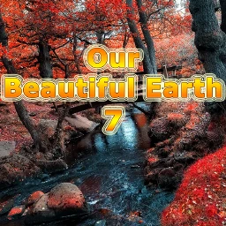 Our Beautiful Earth 7