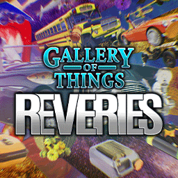 Gallery of Things: Reveries