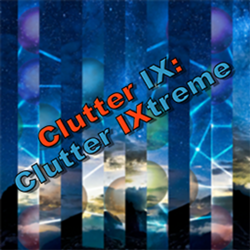CLUTTER IX: Clutter IXtreme CLUTTER IX: Clutter IXtreme