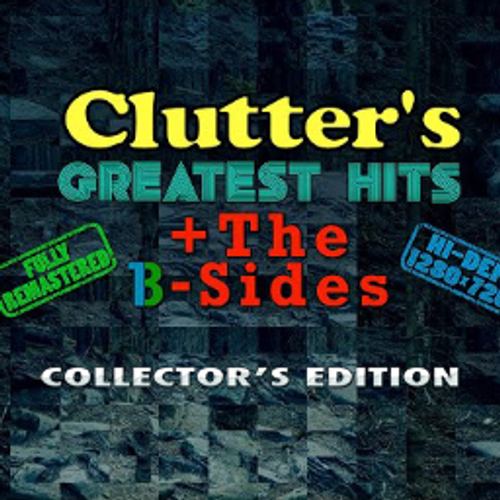 Clutter's Greatest Hits + The B-Sides! Collector's Edition