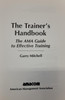 The Trainer's Handbook - The AMA Guide to Effective Training 