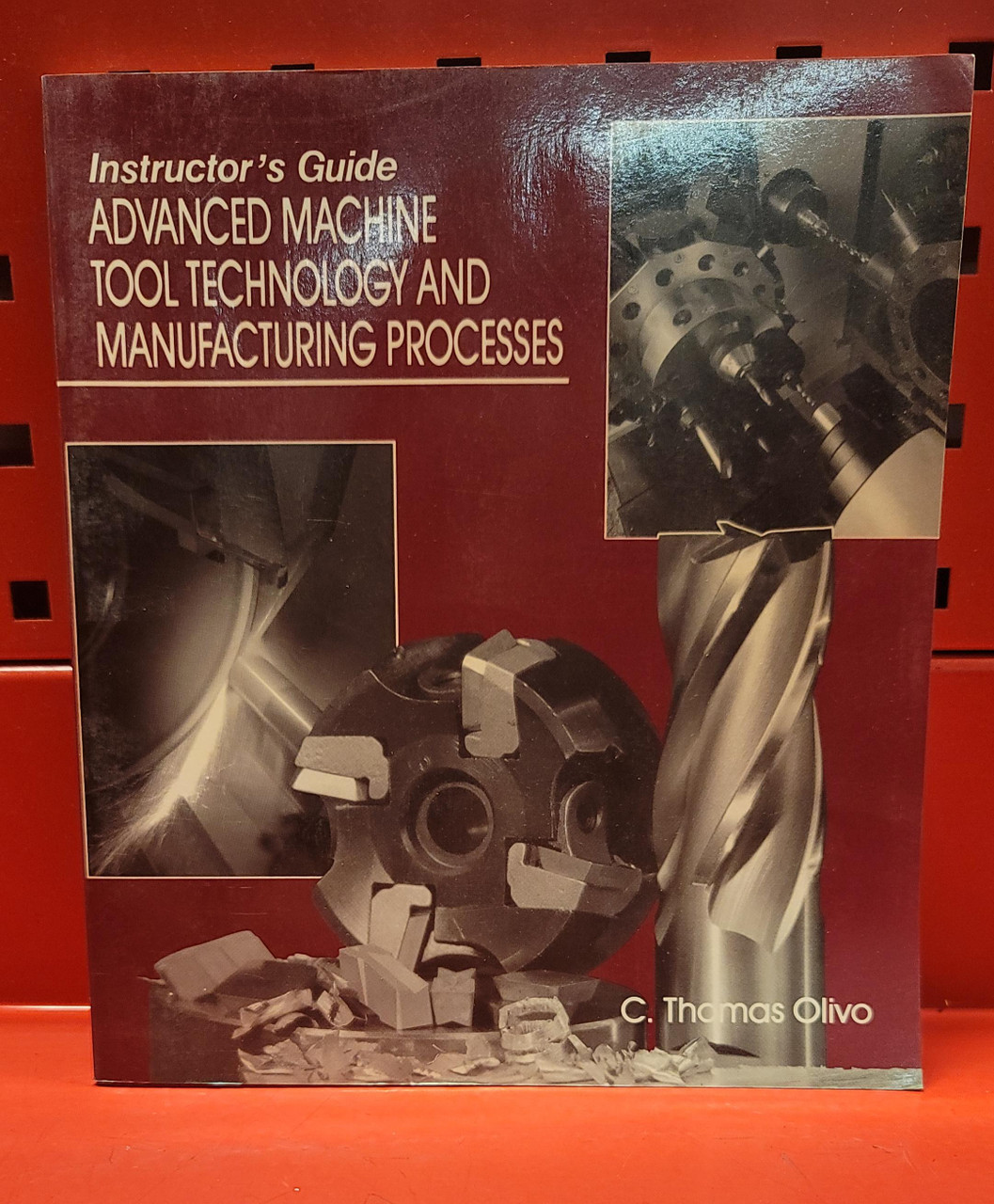 Instructor's Guide - Advanced Machine Tool Technology and Manufacturing Processe