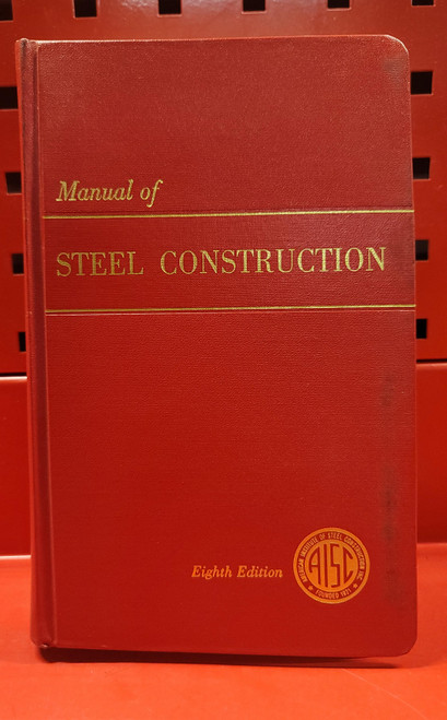 Manual of Steel Construction 8TH Edition – January 1, 1980