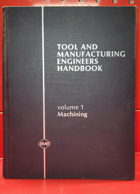 SME Tools and Manufacturing Engineers Handbook Volume 1