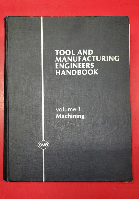 Tool And Manufacturing Engineers Handbook Volume 1 Machining - SME