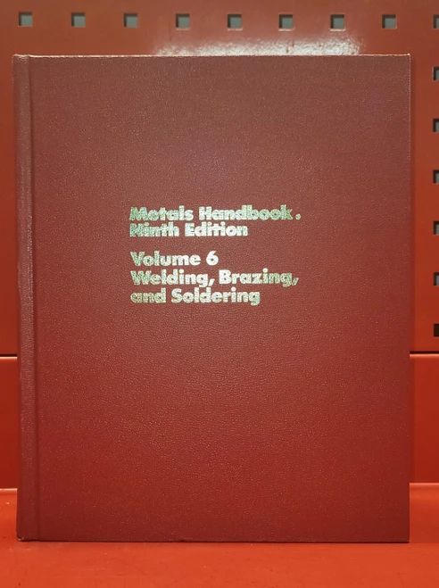 ASM Metals Handbook, 9th Edition, Volume 6, Welding, Brazing and Soldering 