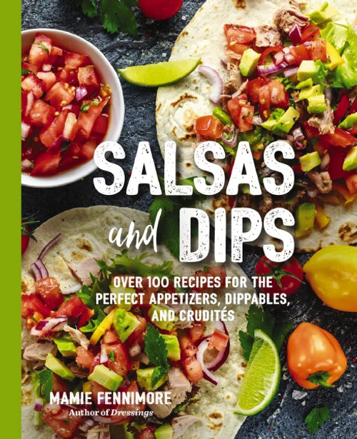Salsa and Dips Cookbook