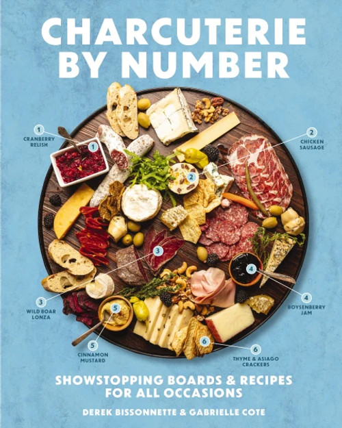 Charcuterie By Number by Derek Bissonnette & Gabrielle Cote