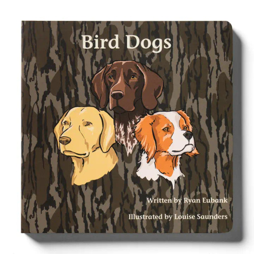 Explore the Outdoors Books Mossy Oak Edition Bird Dogs Children's Book Explore the Outdoors Books Mossy Oak Edition Bird Dogs Children's Book