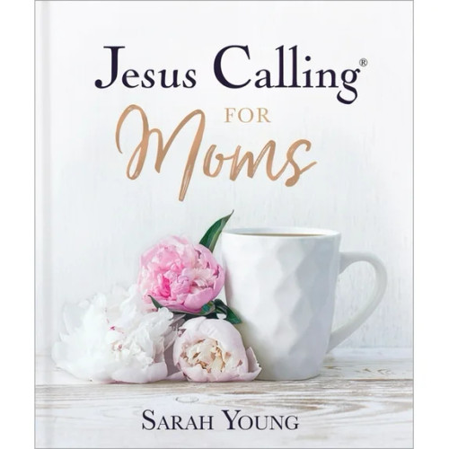 Jesus Calling Jesus Calling for Moms Jesus Calling Jesus Calling for Moms