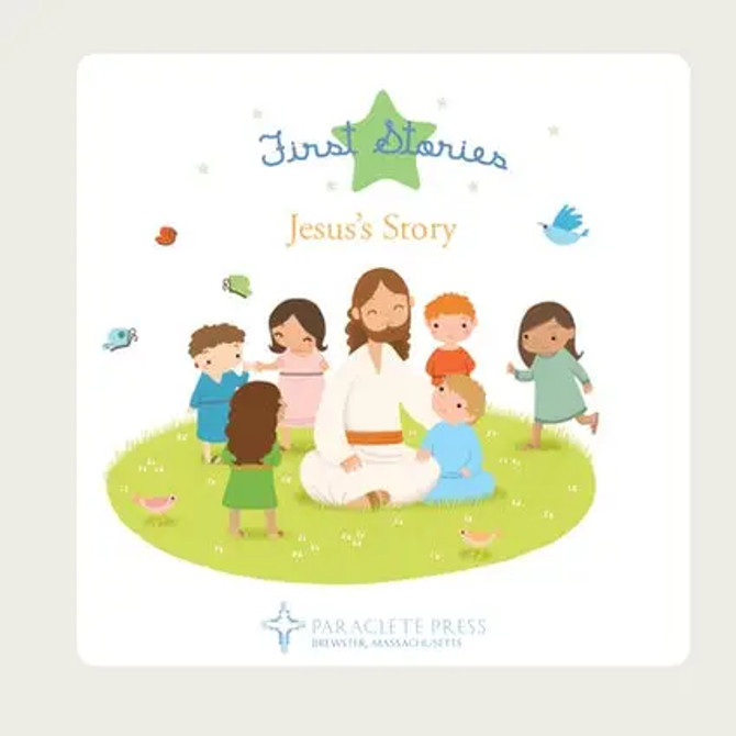 First Stories: Jesus's Story First Stories: Jesus's Story
