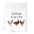 Cora & Pate Welcome To Our Coop Kitchen Towel Cora & Pate Welcome To Our Coop Kitchen Towel