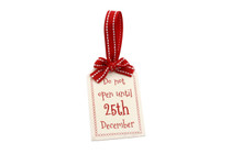 Do Not Open Until The 25th December Present Tag