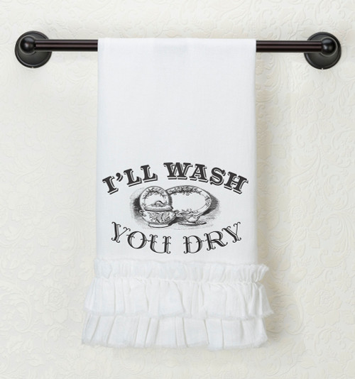 I'll Wash You Dry Towel