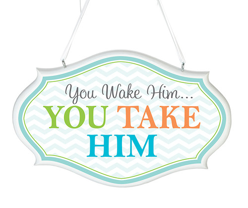 You Wake Him Nursery Sign Blue