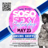 General Admission - SoSo Sexy Saturday's!! Polo's & Sundresses!! @ Lansing Shuffle - 2026-05-23