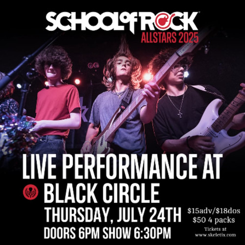 General Admission  - SCHOOL OF ROCK ALLSTARS at Black Circle !!  @ Black Circle - 2025-07-24