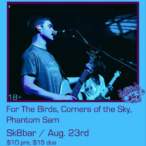 General Admission  - Mindless Vitality- For The Birds -Phantom Sam- Corners Of The Sky @ SK8 BAR - 2025-08-23