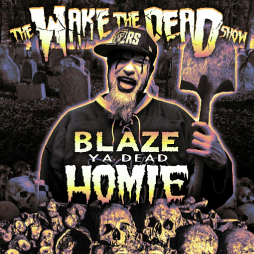 Skip The Line Upgrade  - BLAZE YA DEAD HOMIE "WAKE THE DEAD SHOW"!! @ The Music Factory  - 2026-03-06