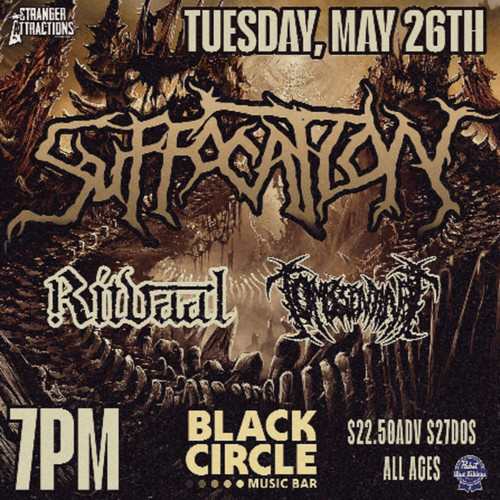 General Admission - Stranger Attractions Presents SUFFOCATION!! @ Black Circle - 2026-05-26