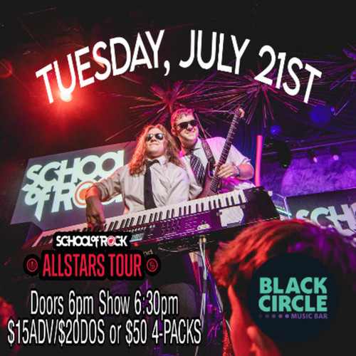 4 Pack of GA tickets - Stranger Attractions Presents SCHOOL OF ROCK ALLSTARS!! @ Black Circle - 2026-07-21