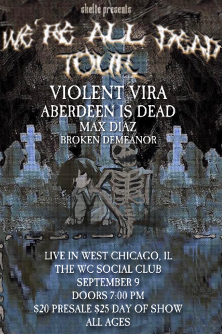 General Admission - Broken Demeanor - We're All Dead Tour ft VIOLENT VIRA @ The WC Social Club - 2023-09-09