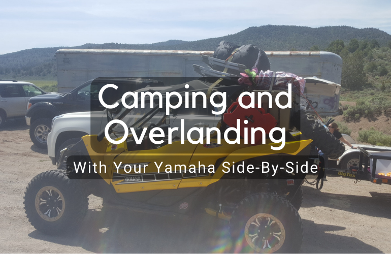 Must-Have Overlanding and Camping Accessories for your Yamaha YXZ, Wolverine and Viking!