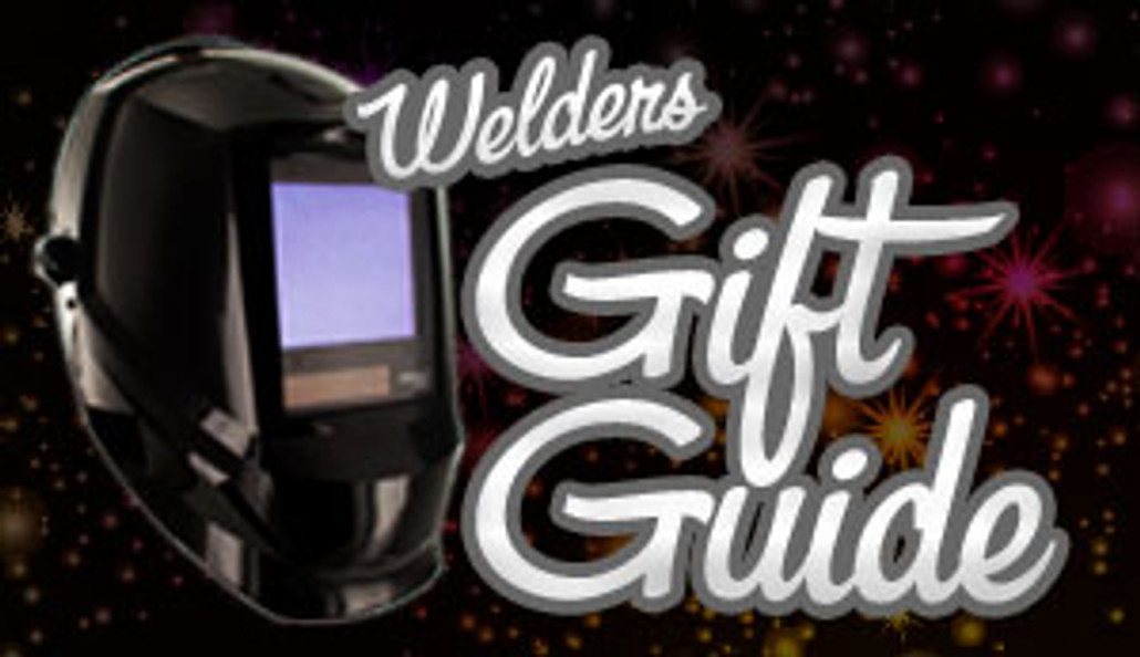 2017 Holiday Gift Guide for Welders and Metal Fabricators